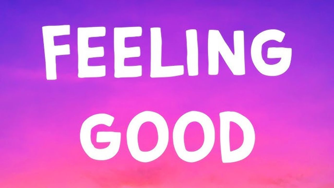 I am Feeling Good